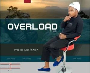 ALBUM: Overload Thusi - Itshe lentaba (Zip & Mp3)