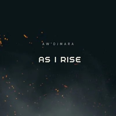 Aw'Dj Mara – As I Rise