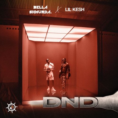 Bella Shmurda – DND Ft Lil Kesh