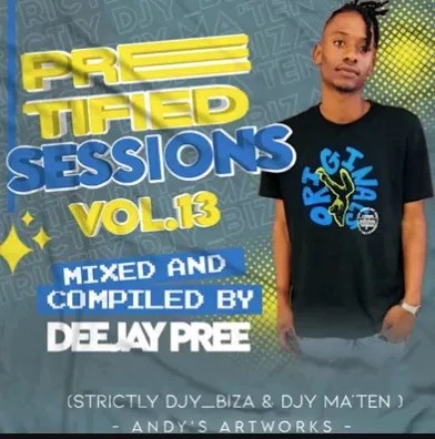 Deejay Pree – Preetified Sessions Vol. 13 (Strictly Djy Ma'Ten & Djy Biza)