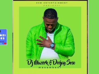 Dj Muzerk & Deejay Soso - Masambeni Ft. Deejay Soso