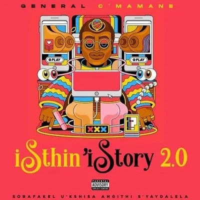 General C'mamane – iSthin' iStory 2.0