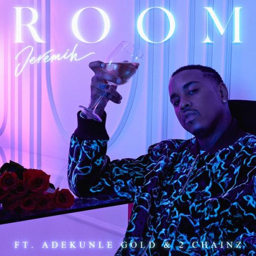 Jeremih – Room Ft. Adekunle Gold & 2 Chainz