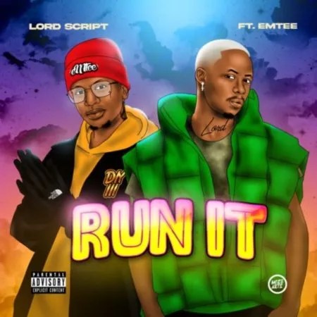 Lord Script – Run It ft. Emtee