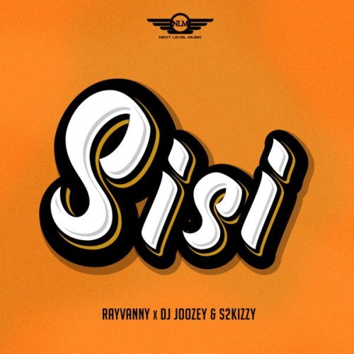 Rayvanny – Sisi Ft. Joozey & S2kizzy