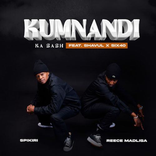 Reece Madlisa & Spikiri  Ft Shavul & Six40 – Kumnandi Ka Sash Ft. Spikiri, Shavul & Six40