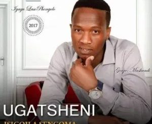 Ugatsheni – Never Say Never