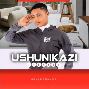 Ushunikazi – Ngiyamthanda