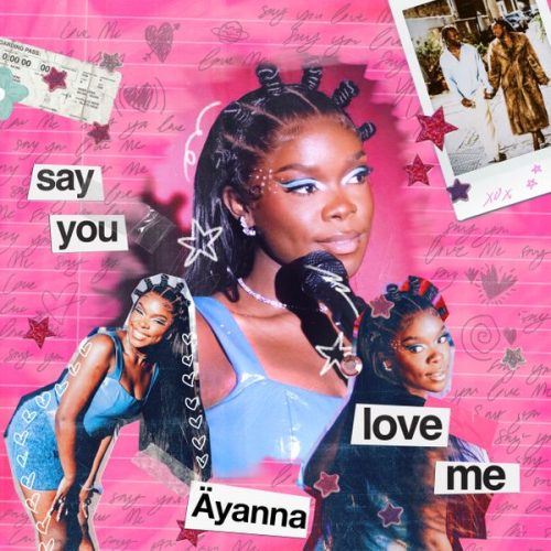 Äyanna – Say You Love Me