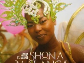 Azana – Shona Malanga ft Amahle