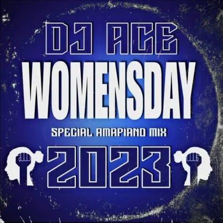 DJ Ace – Women's Day 2023 (Special Amapiano Mix)