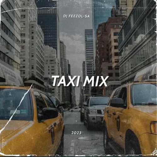 DJ FeezoL – Taxi Mix 2023 (Local Beats)