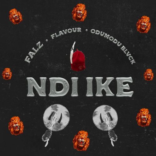 Falz – NDI IKE Ft Flavour & ODUMODUBLVCK