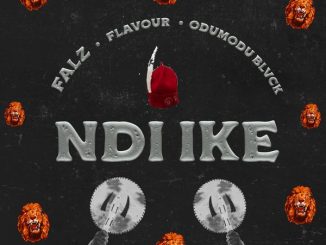 Falz – NDI IKE Ft Flavour & ODUMODUBLVCK