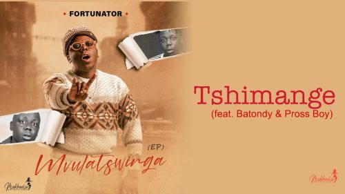 Fortunator - Tshimange Ft. Batondy