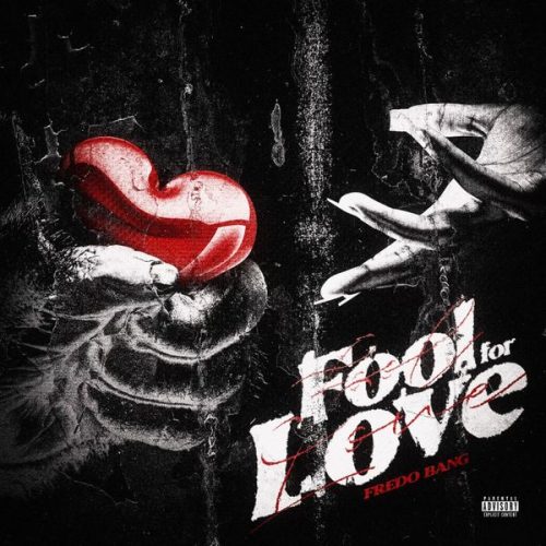 Fredo Bang – Fool for Love