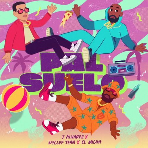 J Alvarez – Pal Suelo ft Wyclef Jean & El Micha