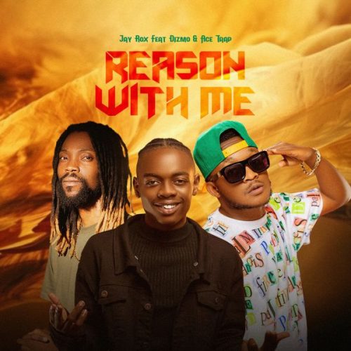 Jay Rox – Reason With Me ft. Dizmo & Ace Trap