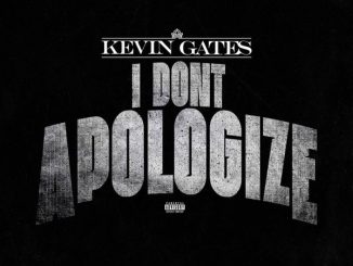 Kevin Gates – I Don’t Apologize