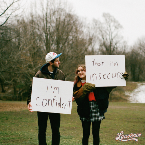 Lawrence – i'm confident that i'm insecure