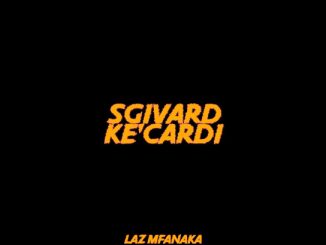 Laz Mfanaka – It Can'T Be