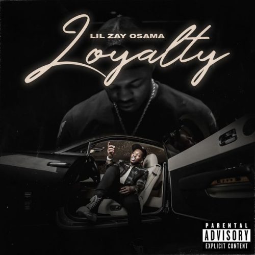 Lil Zay Osama – Loyalty