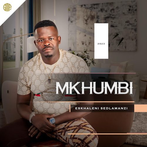 Mkhumbi – Eskhaleni Sedlamanzi