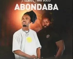 MusiholiQ – Abondaba Remix ft Big Zulu