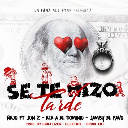 Ñejo – Se Te Hizo Tarde Ft Ele A El Dominio, Jon Z & Jamby El Favo