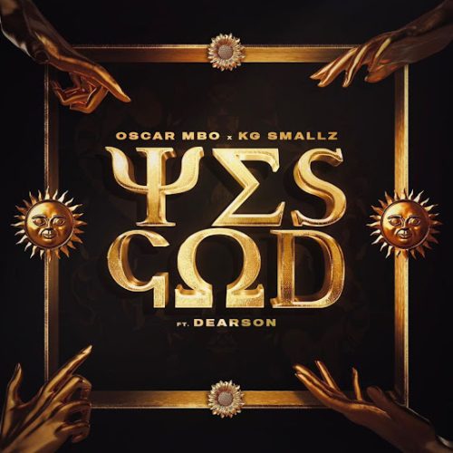 Oscar Mbo, Kg Smallz - Yes God (C-Blak Mashed Up Dub) Ft. Kg Smallz, C-Blak & Dearson (Prod. Oscar Mbo & Kg Smallz)