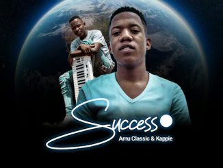 Amu Classi - Success Ft. Sinny Man'Que