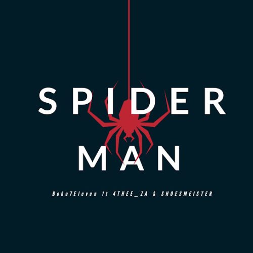 Bobo 7Eleven – Spider Man Ft. 4THEE_ZA & Shoesmeister