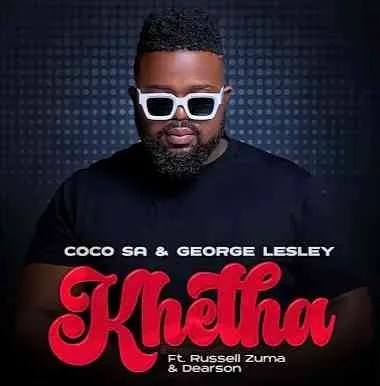 Coco SA – Khetha ft. George Lesley