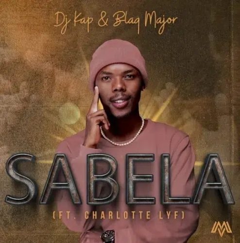 DJ KAP & BLAQ MAJOR – Sabela Ft. Charlotte Lyf