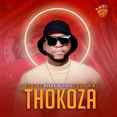 DJ KSB, AmaSiblings, Sdala B – Thokoza