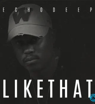 Echo Deep – Like That