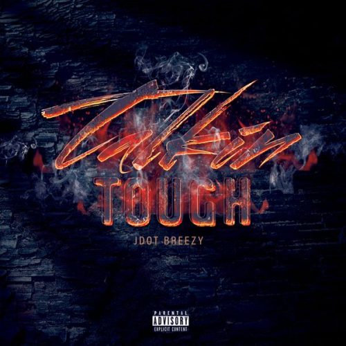 Jdot Breezy – Talkin' Tough