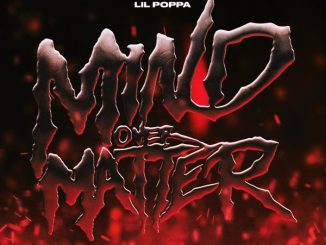 Lil Poppa – MIND OVER MATTER