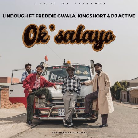 Lindough – Ok'salayo ft Freddie Gwala