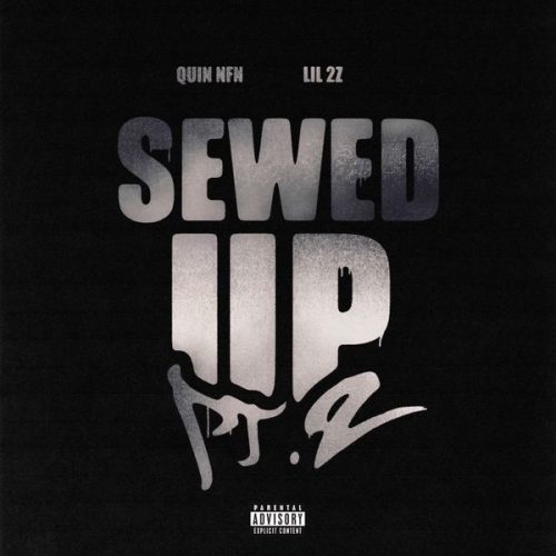 Quin NFN – Sewed Up, Pt. 2 (Back Again) ft. Lil 2z