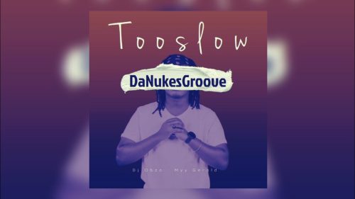 Danukes Groove, Dj Obza - Too Slow Ft. Dj Obza & Myy Gerald