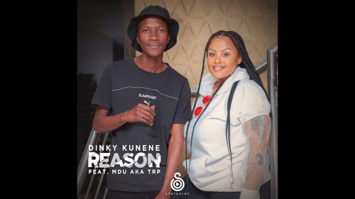 Dinky Kunene & Mdu Aka Trp - Reason Ft. Mdu A.K.A Trp