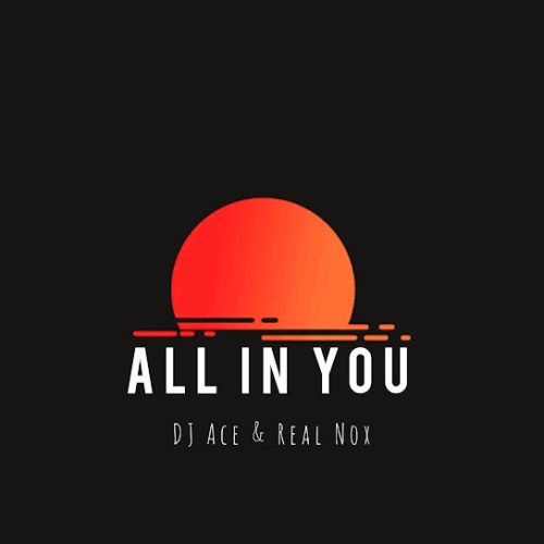 Dj Ace & Real Nox - All In You Slow Jam