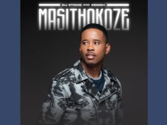 DJ Stokie & Eemoh – Masithokoze