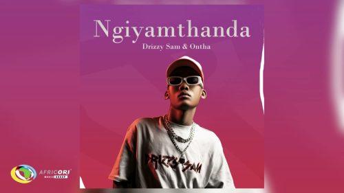 Drizzy Sam (Rsa), Ontha - Ngiyamthanda Ft. Ontha