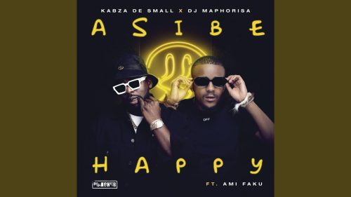 Kabza De Small & Dj Maphorisa – Asibe Happy Ft. Ami Faku