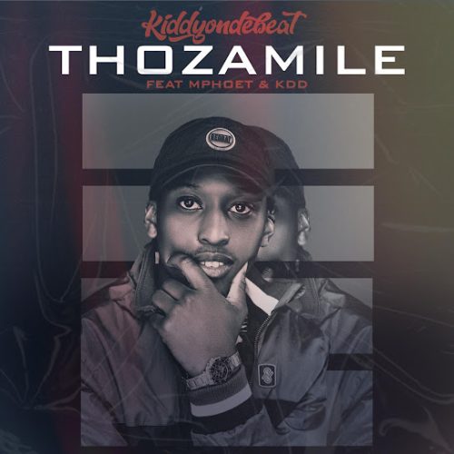 Kiddyondebeat - Thozamile Ft. Mphoet & Kdd