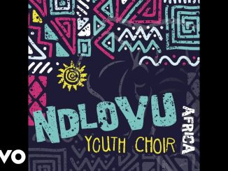 Ndlovu Youth Choir - Believe