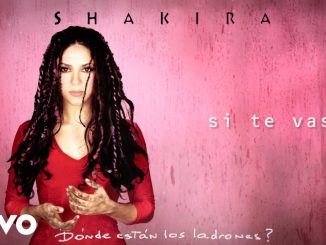 Shakira - Si Te Vas