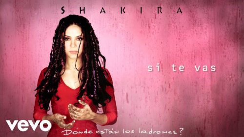 Shakira - Si Te Vas